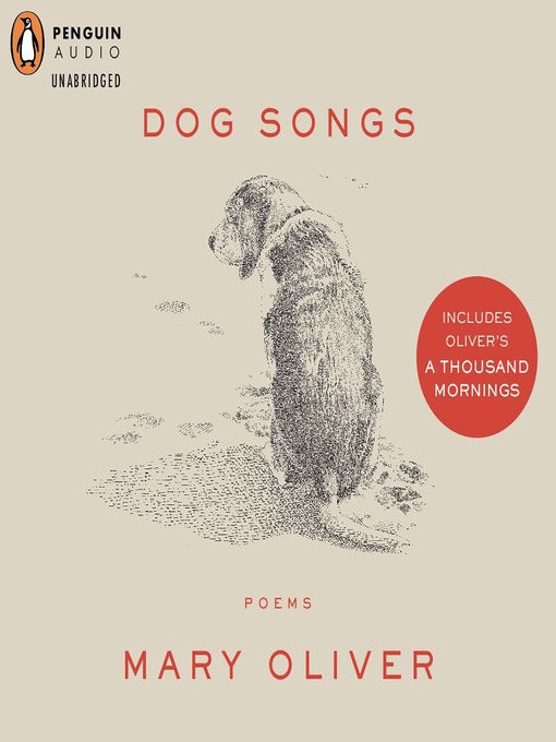 Title details for Dog Songs and a Thousand Mornings by Mary Oliver - Available